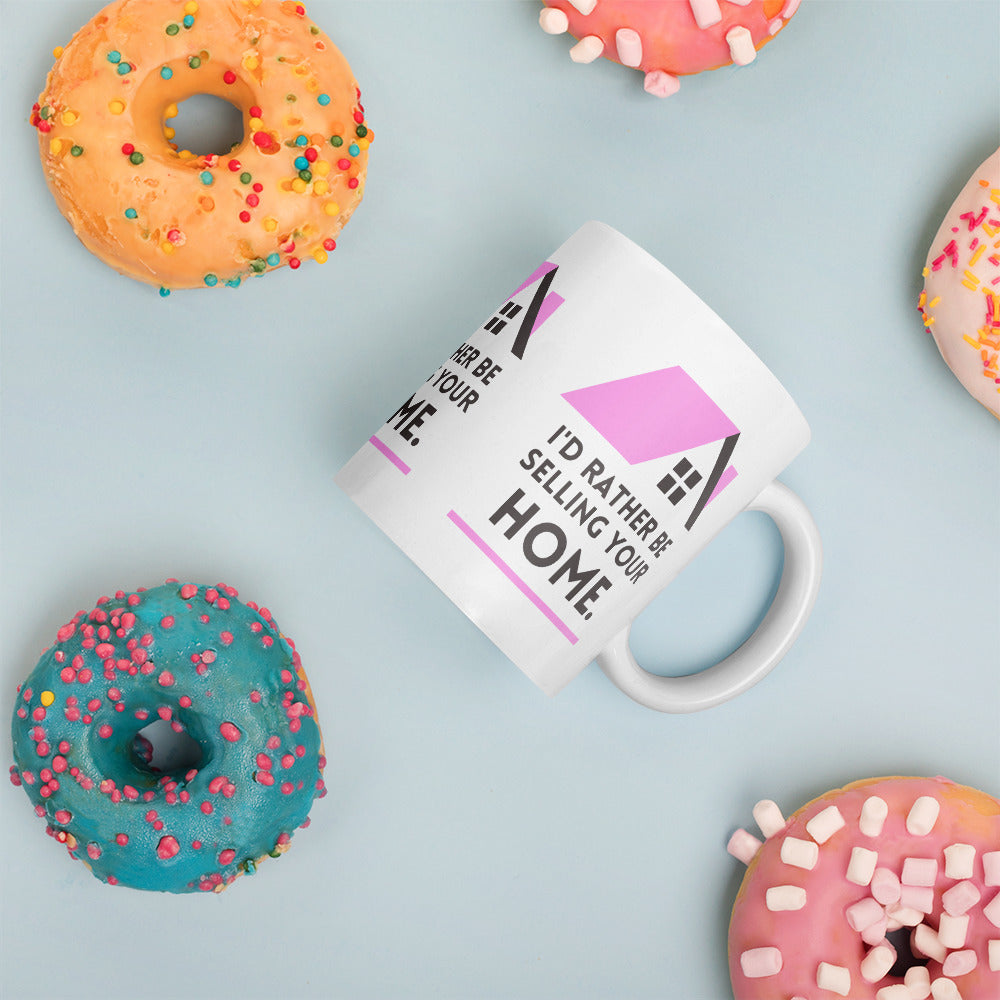 Id Rather Be selling your home pink- MUG