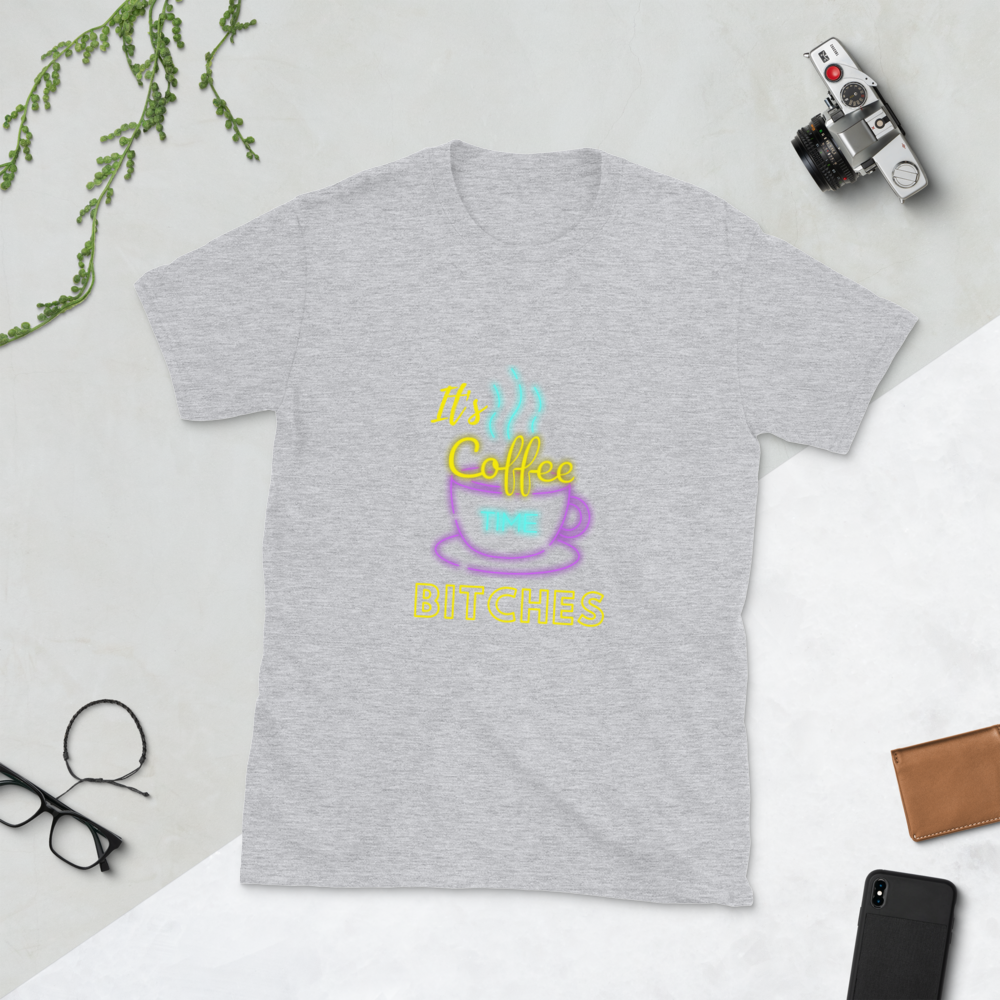 "Its Coffee Time Bitches" Short-Sleeve Unisex T-Shirt