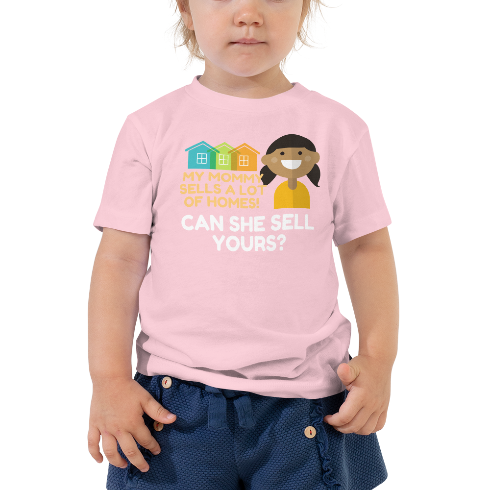 My Mommy Sells a lot of homes Toddler Short Sleeve Tee