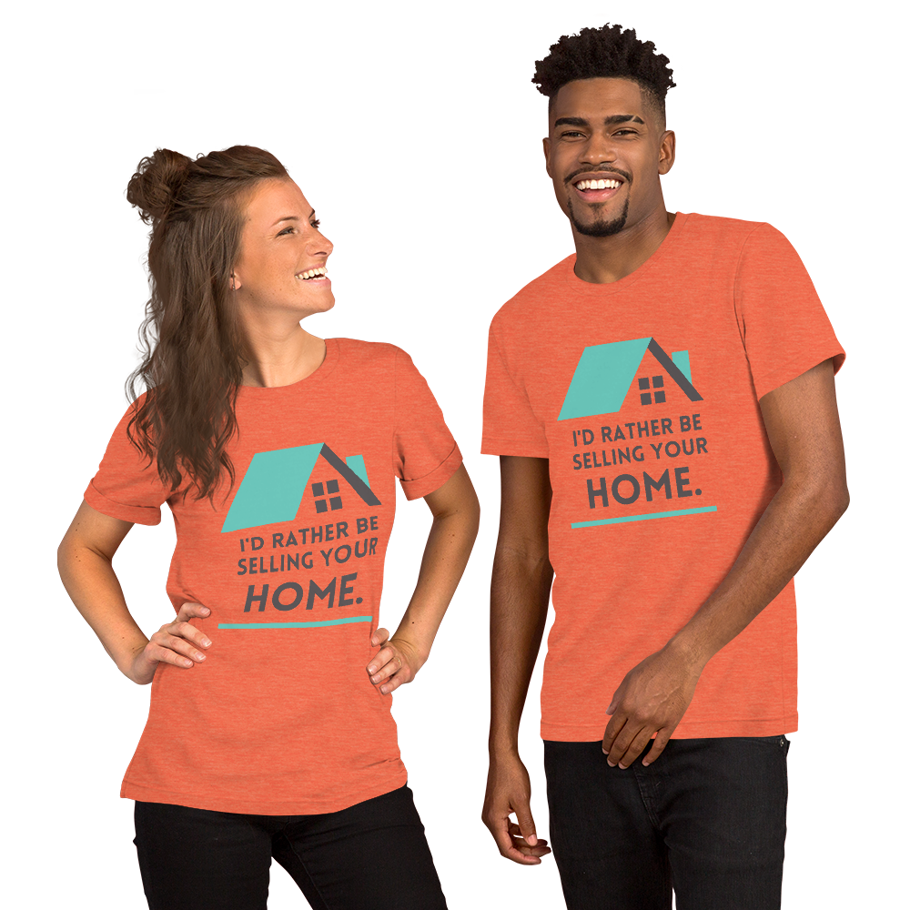 "Id rather be selling your home" Short-Sleeve Unisex T-Shirt