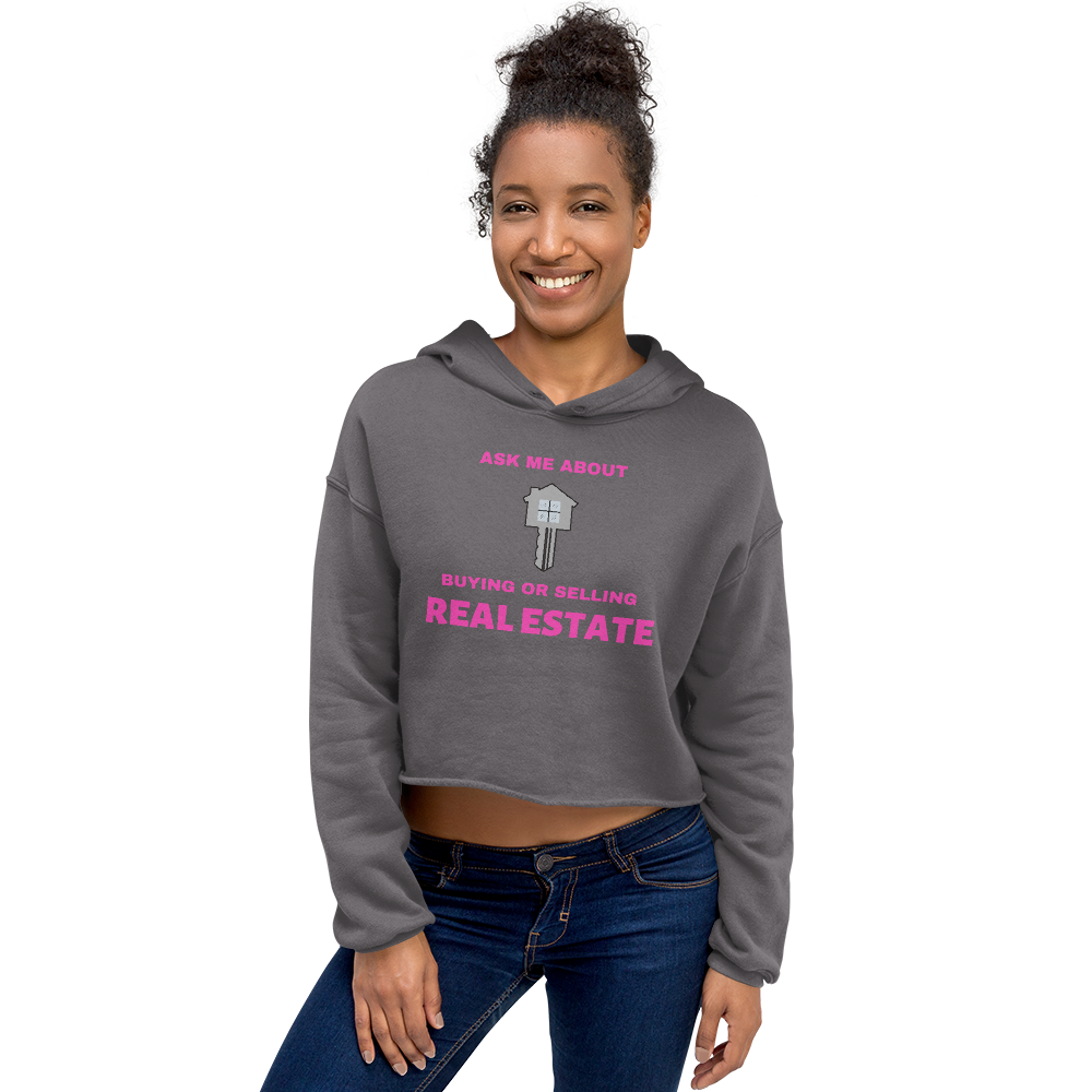 Crop Hoodie- Ask me about buying or selling real estate