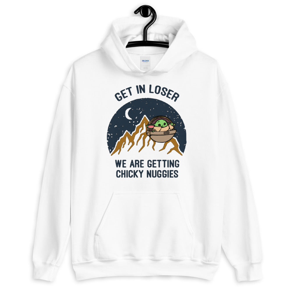 Get In Loser, Chicky Nuggies Hoodie