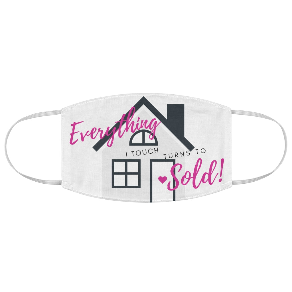 Everything I Touch Turns to SOLD Fabirc Face Mask