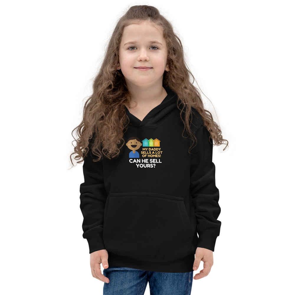 My Daddy Sells A Lot of Homes Kids Hoodie