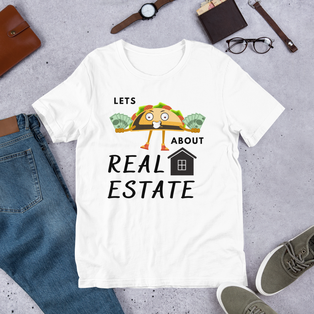 Short-Sleeve Unisex T-Shirt &quot;Lets TACO about Real Estate&quot; (Money Taco w/ House)