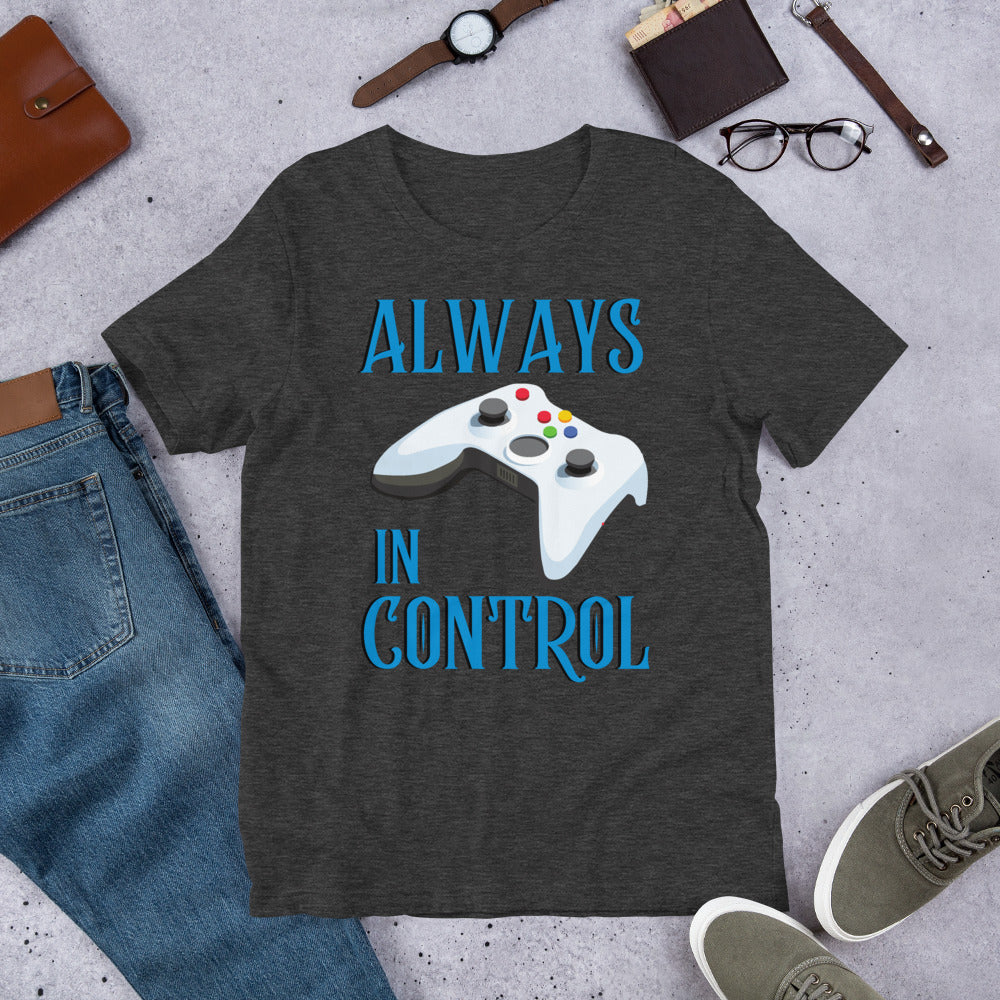 Always in Control- Short-Sleeve T-Shirt