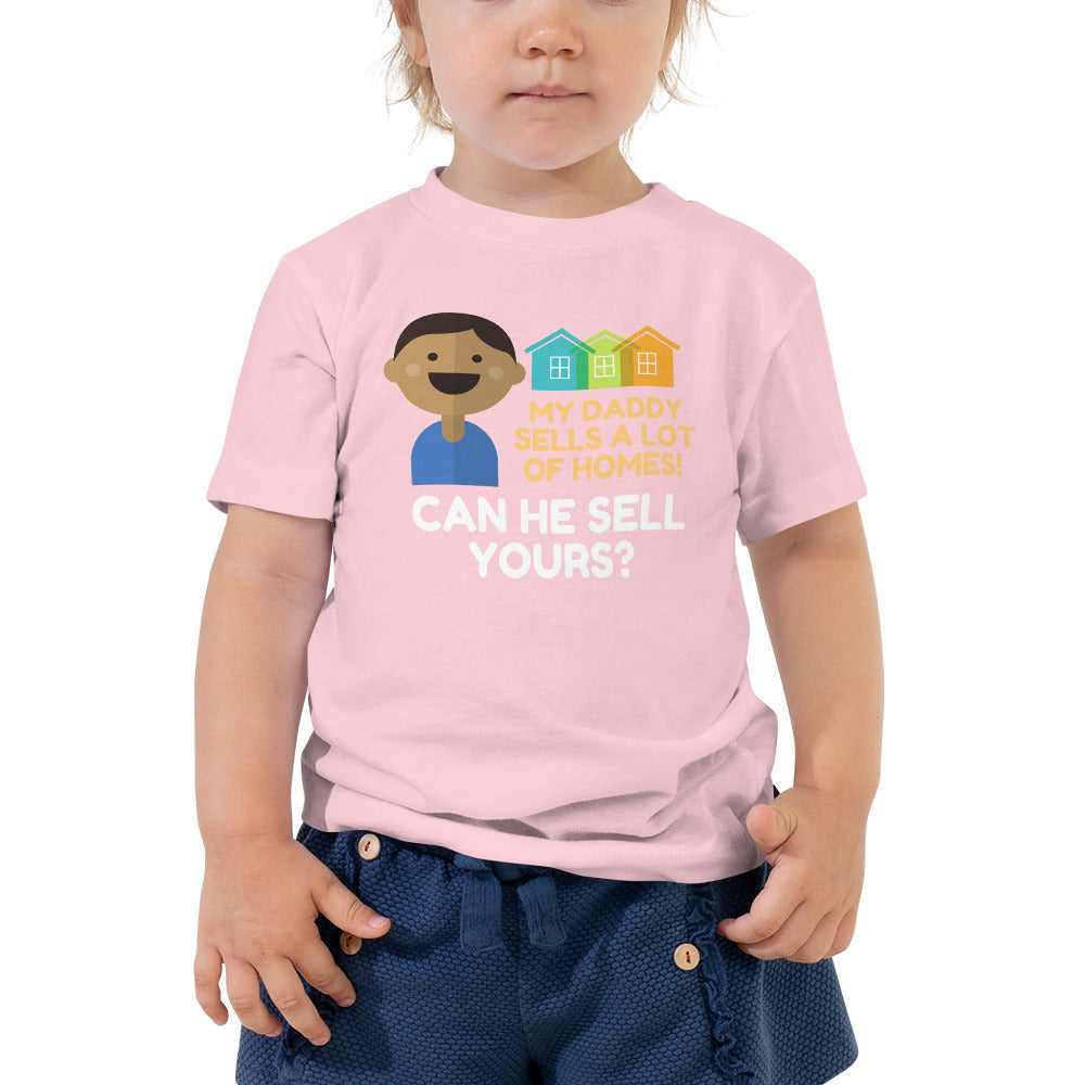 My Daddy Sells a lot of Homes Toddler Short Sleeve Tee