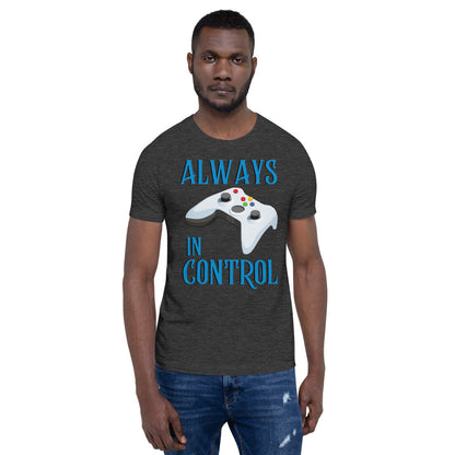 Always in Control- Short-Sleeve T-Shirt