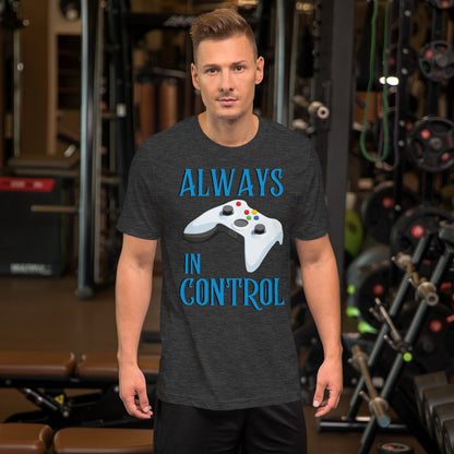 Always in Control- Short-Sleeve T-Shirt