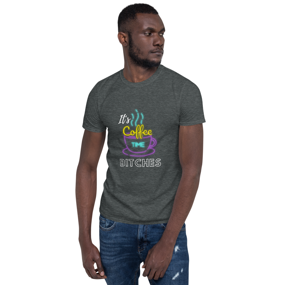 "Its Coffee time Bitches" Short-Sleeve Unisex T-Shirt