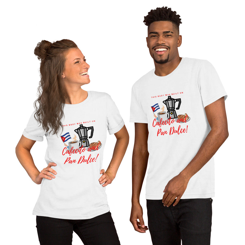 "This Body was Built on Cafecito & Pan Dulce (Cuban Flag)" Short-Sleeve Unisex T-Shirt