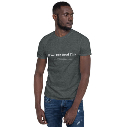 Short-Sleeve Unisex T-Shirt- if you can read this, youre too close