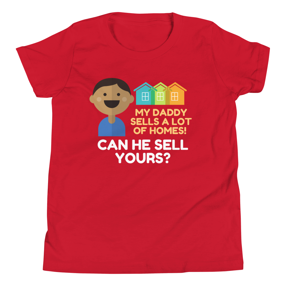 My Daddy Sells a Lot of Homes Youth Short Sleeve T-Shirt