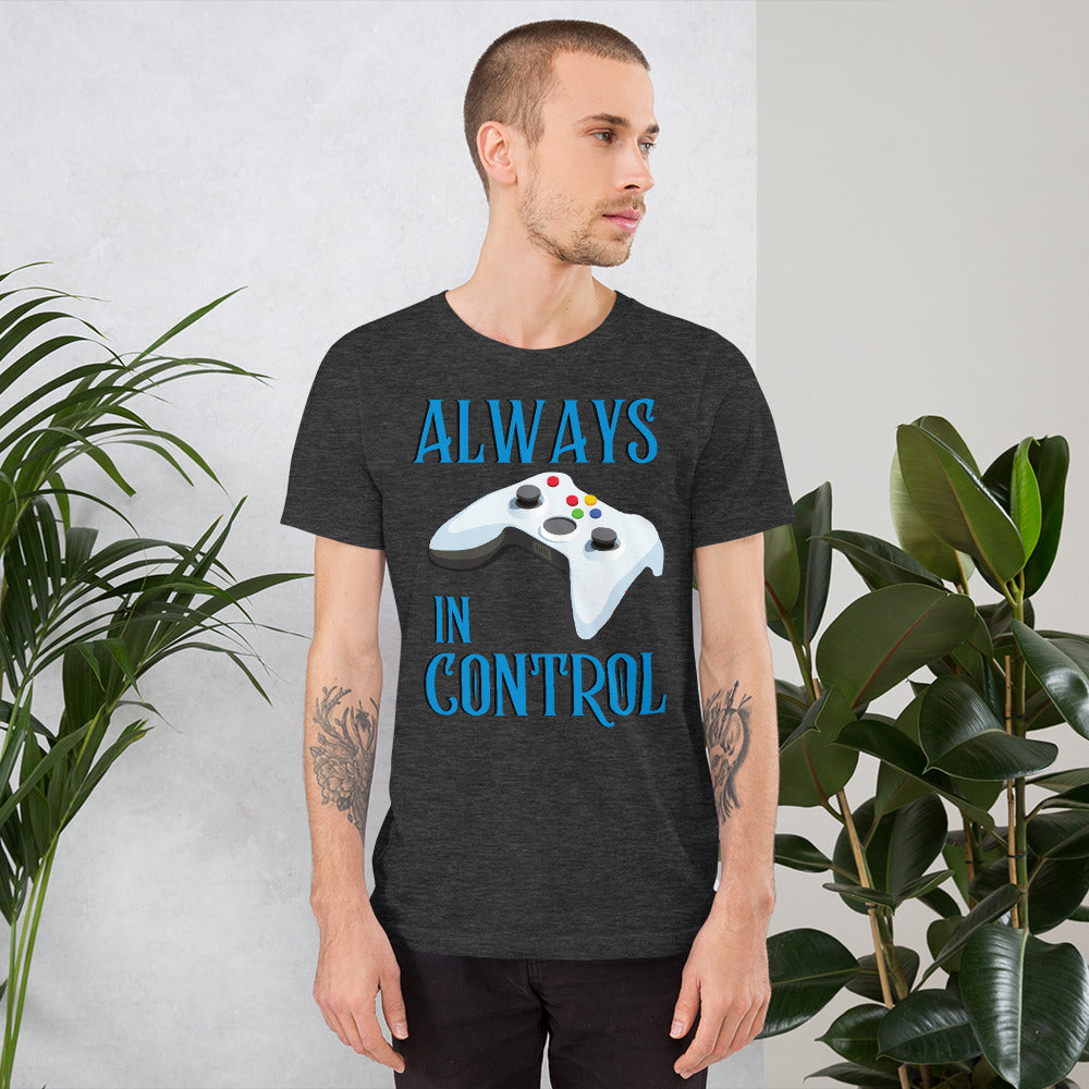 Always in Control- Short-Sleeve T-Shirt